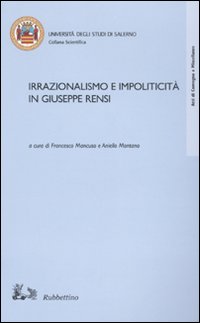 Irrazionalismo e impoliticità in Giuseppe Rensi