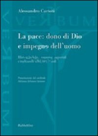 La pace: dono di Dio e impegno dell'uomo. Riletture bibliche, prospettive magisteriali e implicazioni teologico-pastorali