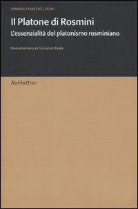 Il Platone di Rosmini. L'essenzialità del platonismo rosminiano