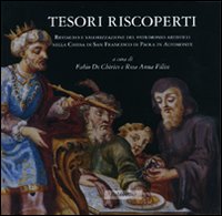 Tesori riscoperti. Restauro e valorizzazione del patrimonio artistico nella chiesa di San Francesco da Paola in Altomonte. Ediz. illustrata