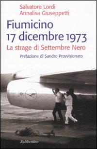 Fiumicino 17 dicembre 1973. La strage di settembre nero