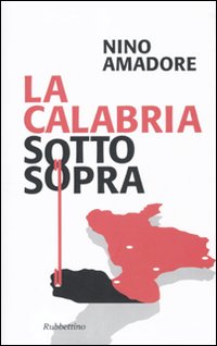 La Calabria sottosopra