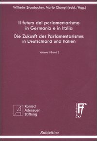 Il futuro del parlamentarismo in Germania e in Italia. Ediz. italiana e tedesca. Vol. 3