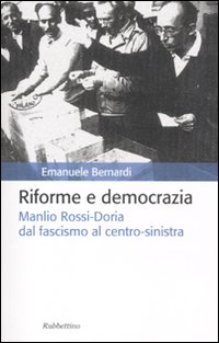 Riforme e democrazia. Manlio Rossi-Doria dal fascismo al centro-sinistra