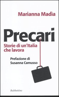 Precari. Storie di un'Italia che lavora