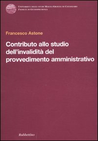 Contributo allo studio dell'invalidità del provvedimento amministrativo