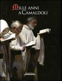 Mille anni a Camaldoli. Ediz. illustrata