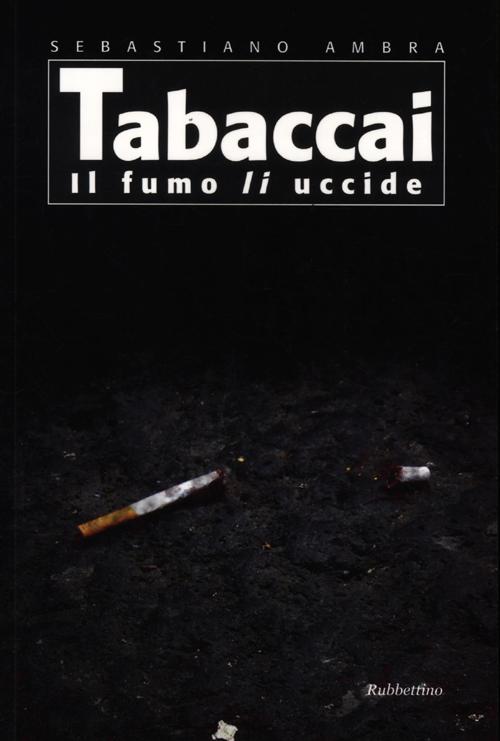 Tabaccai. Il fumo li uccide