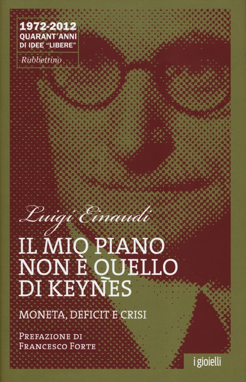 Il mio piano non è quello di Keynes. Moneta, deficit e crisi