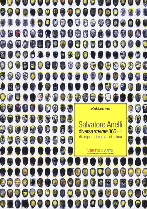 Salvatore Anelli. Diversa/mente 365+1 di segno-di corpo-di anima. Ediz. illustrata