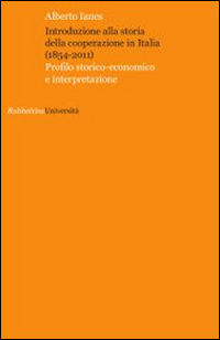 Introduzione alla storia della cooperazione in Italia (1854-2011)