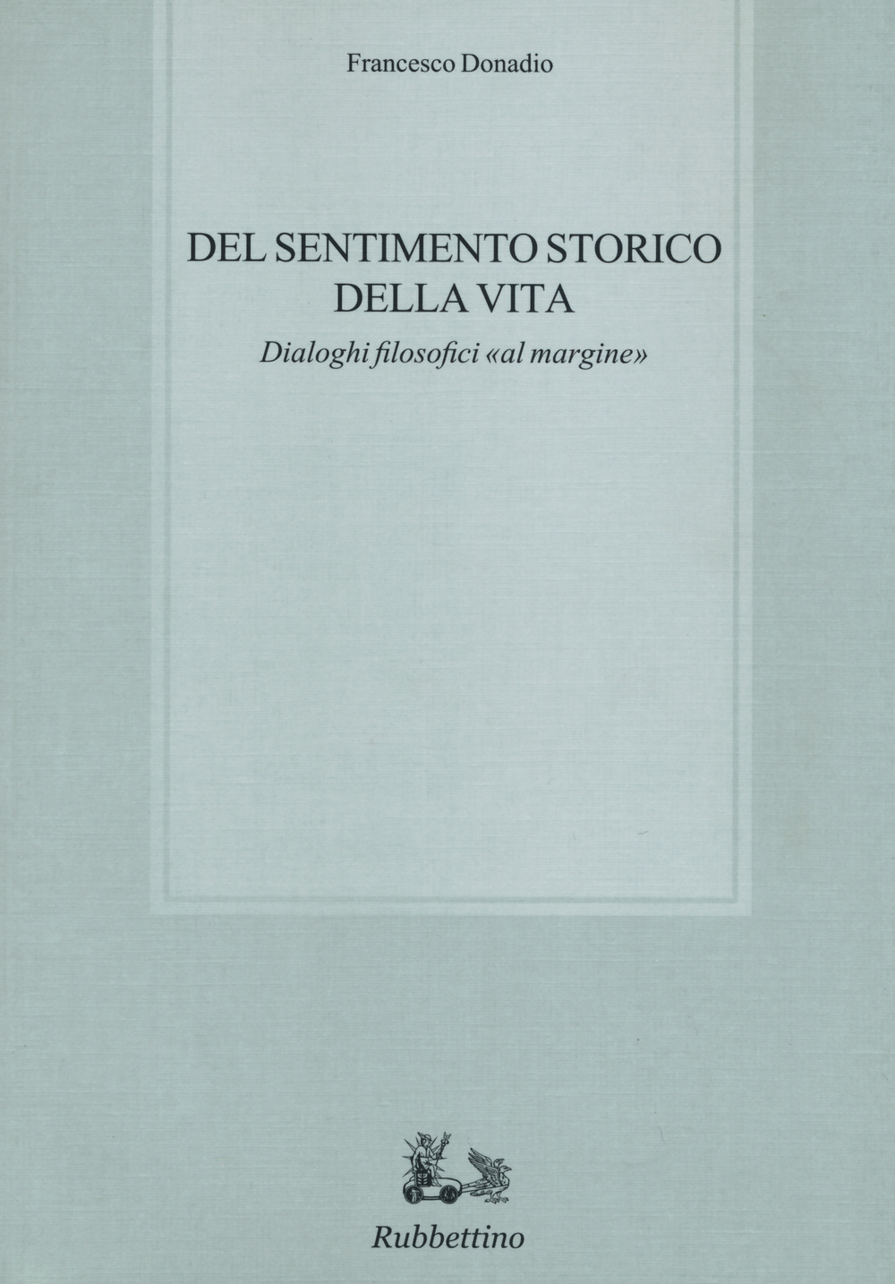 Del sentimento storico della vita. Dialoghi filosofici «al margine»