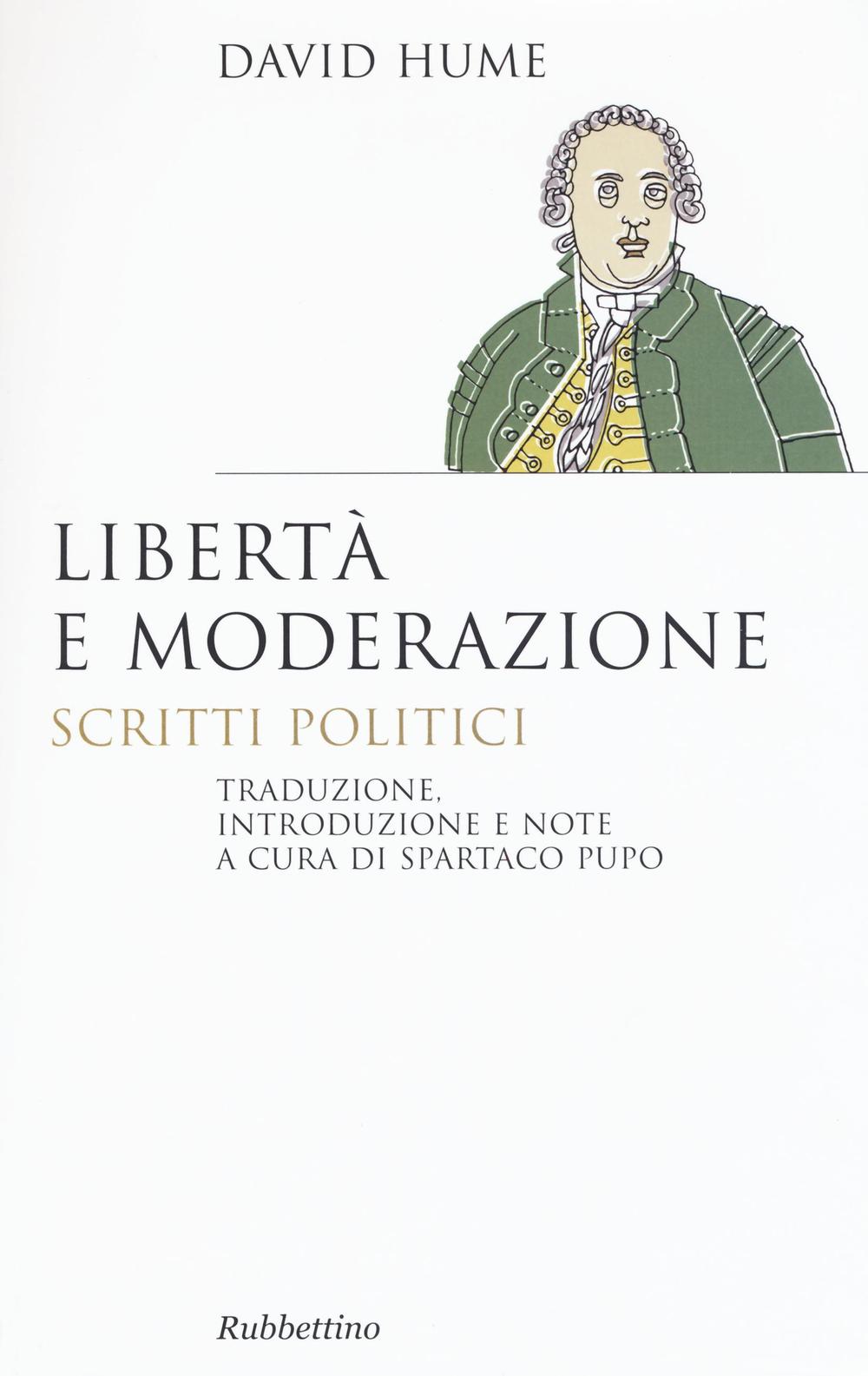 Libertà e moderazione. Scritti politici