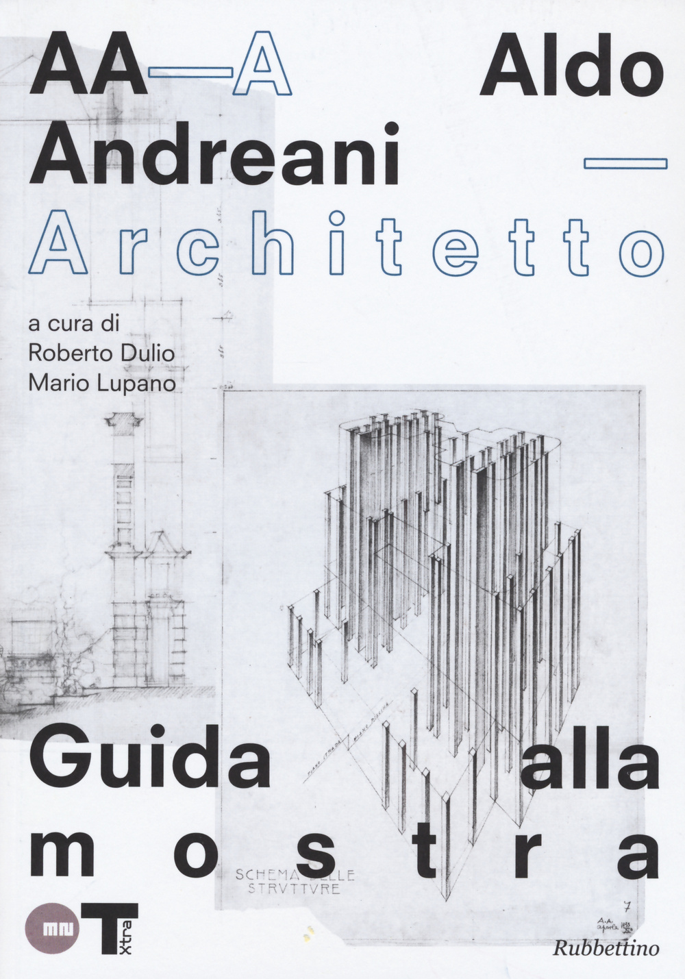 Aldo Andreani architetto. Catalogo della mostra (Mantova, 7 novembre 2015- 31 gennaio 2016). Ediz. illustrata