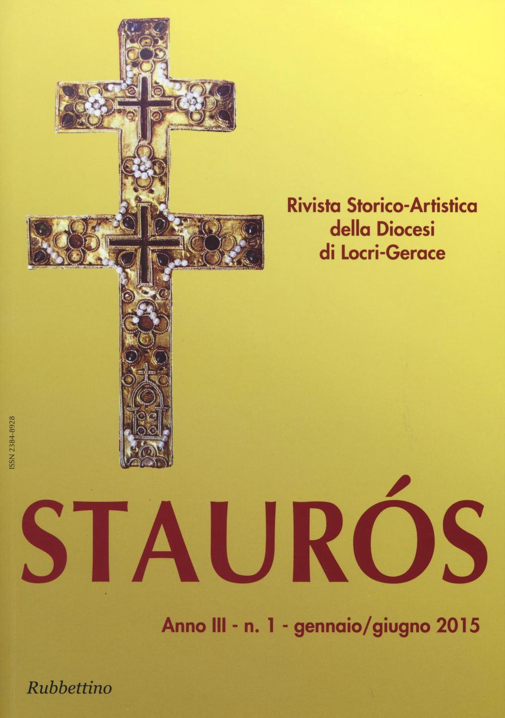 Staurós. Rivista storico-artistica della diocesi di Locri-Gerace (2015). Vol. 1