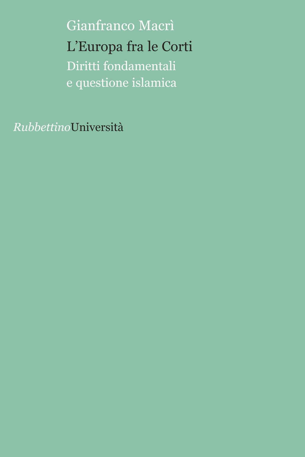 L'Europa fra le corti. Diritti fondamentali e questione islamica