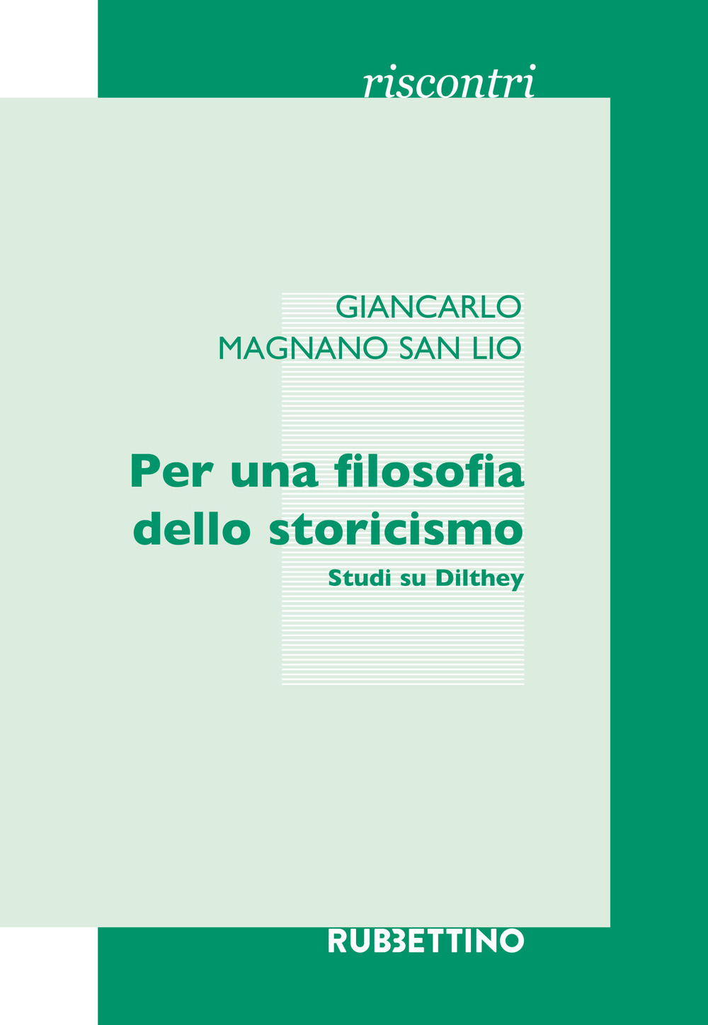 Per una filosofia dello storicismo. Studi su Dilthey