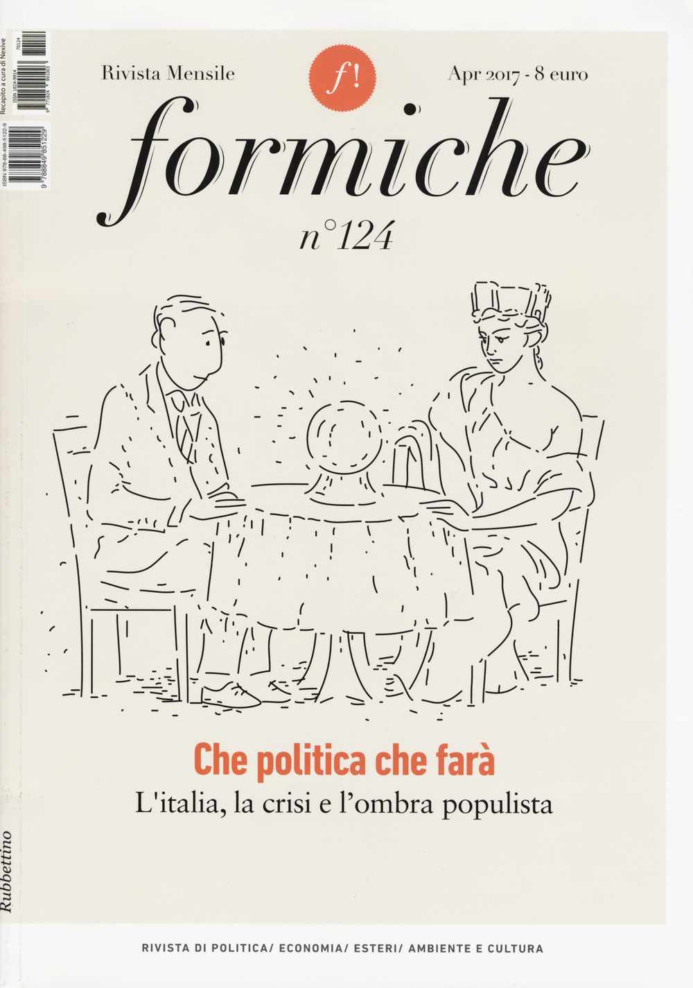 Formiche (2017). Vol. 124: Che politica farà? L'Italia, la crisi e l'ombra populista