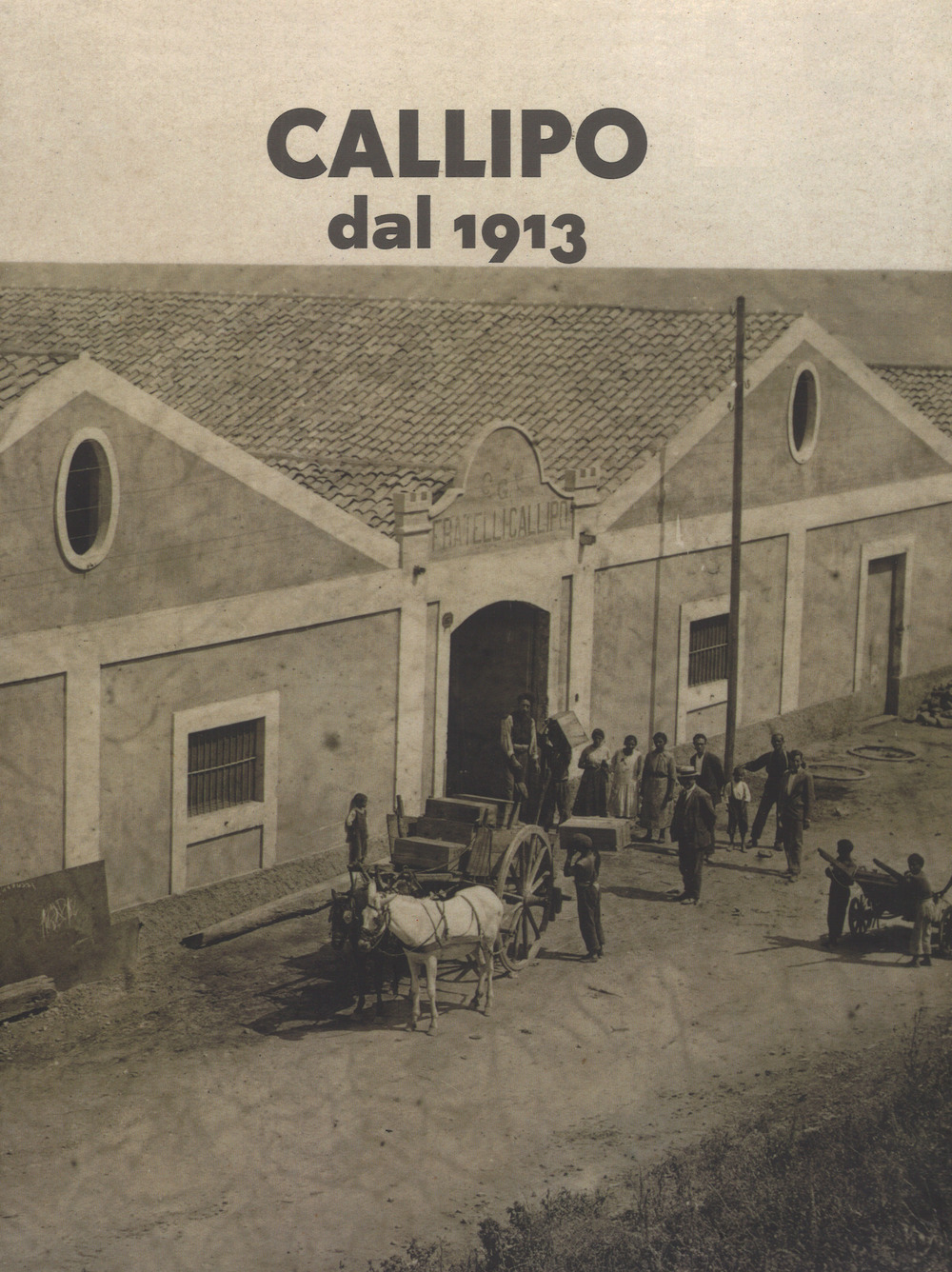 Callipo dal 1913. Ediz. illustrata