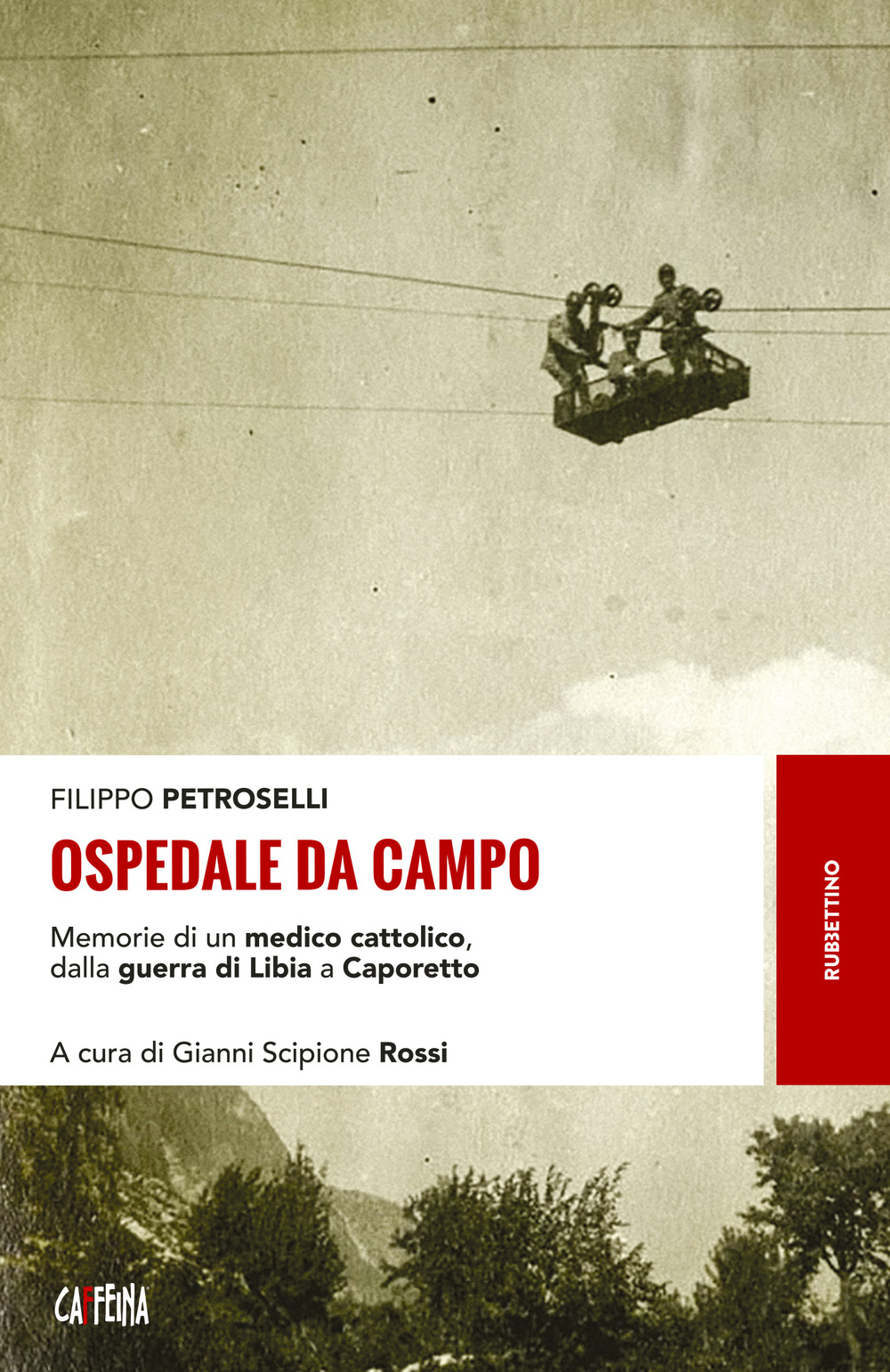 OSPEDALE DA CAMPO. MEMORIE DI UN MEDICO CATTOLICO, DALLA GUERRA DI LIBIA A CAPORETTO - 9788849851526