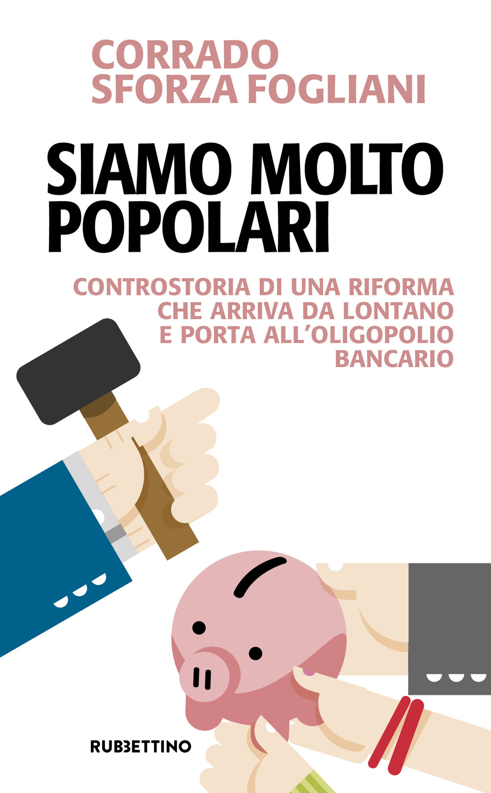 Siamo molto popolari. Controstoria di una riforma che arriva da lontano e porta all'oligopolio bancario