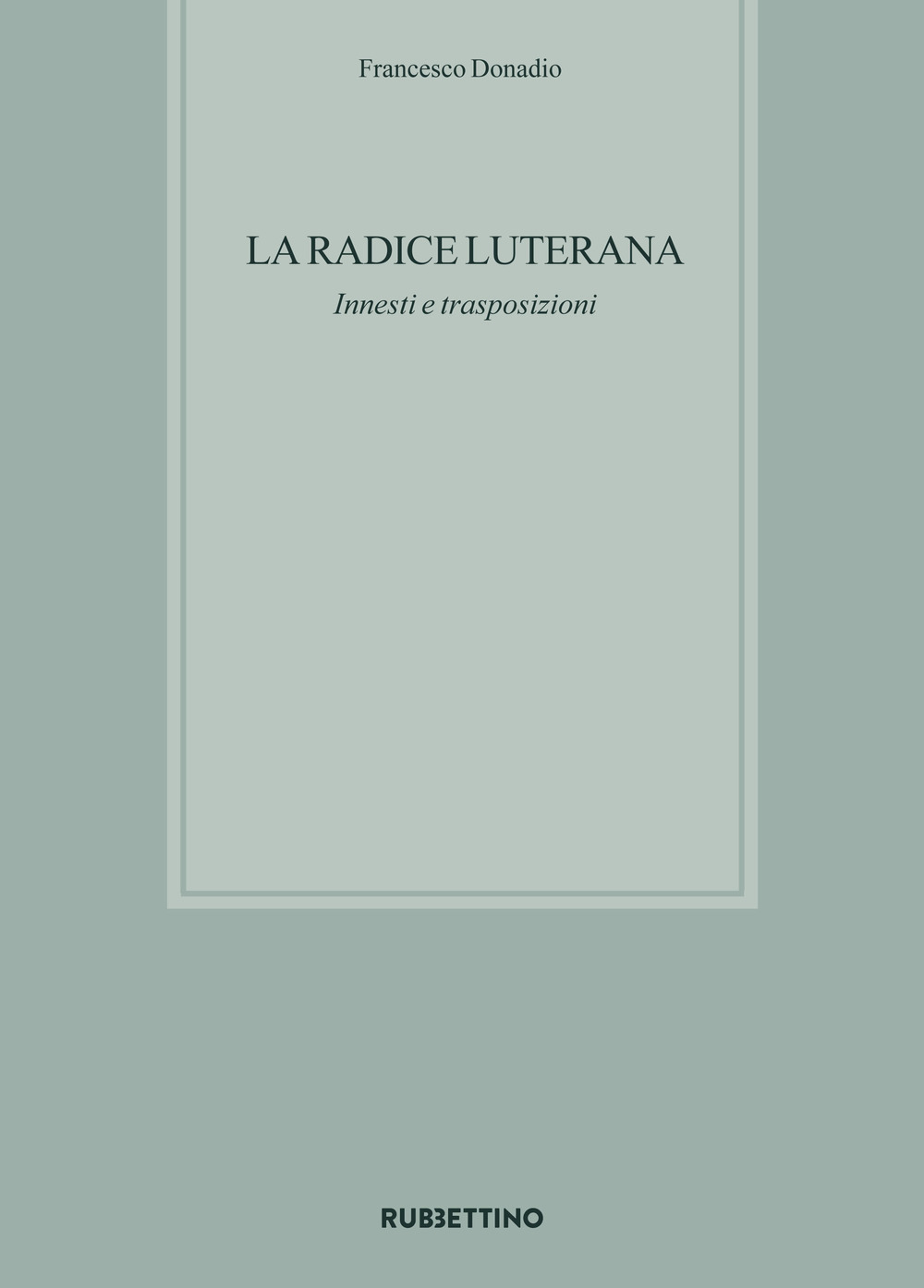 La radice luterana. Innesti e trasposizioni