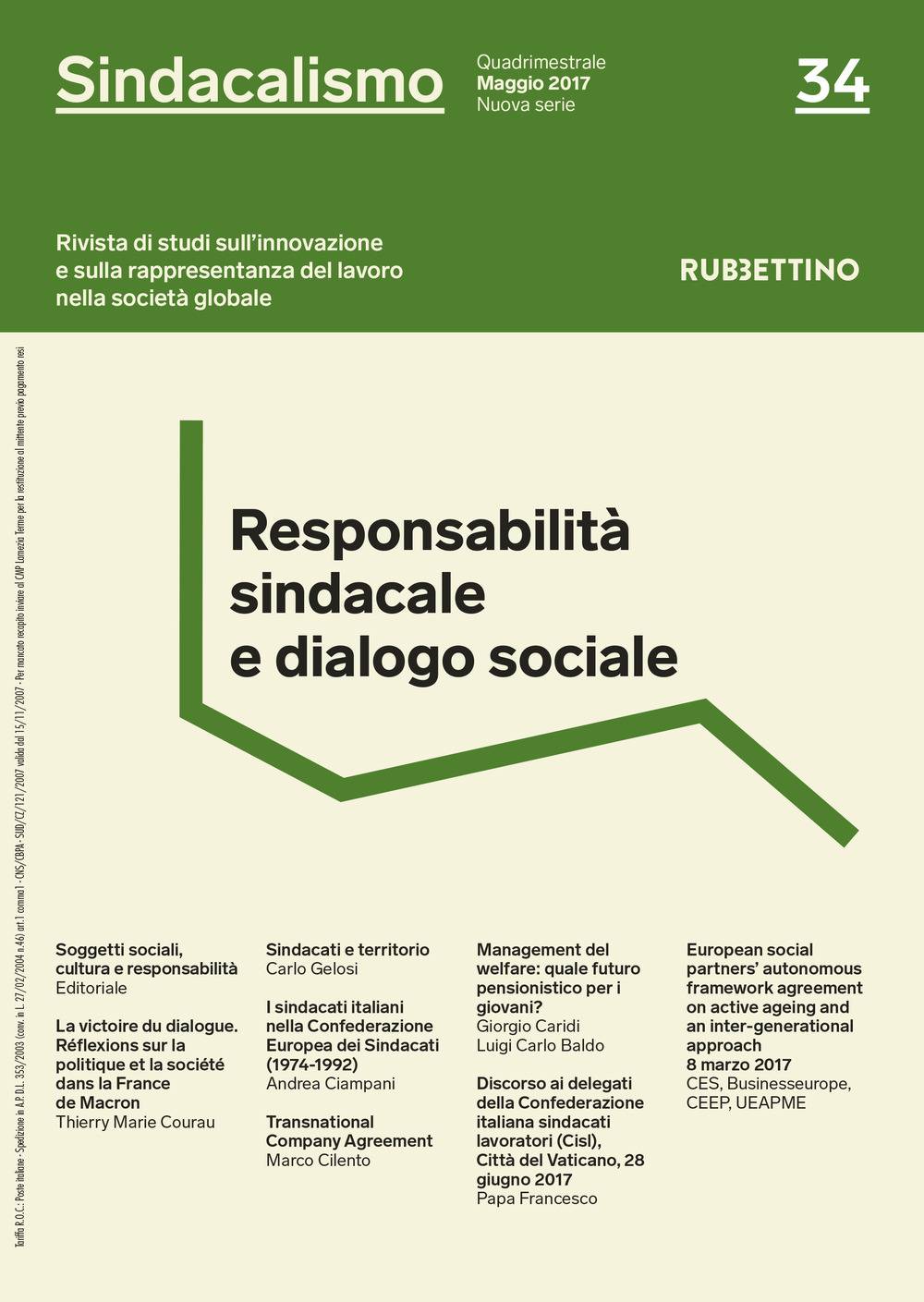 Sindacalismo. Rivista di studi sull'innovazione e sulla rappresentanza del lavoro nella società globale (2017). Vol. 34: Responsabilità sindacale e dialogo sociale (maggio)