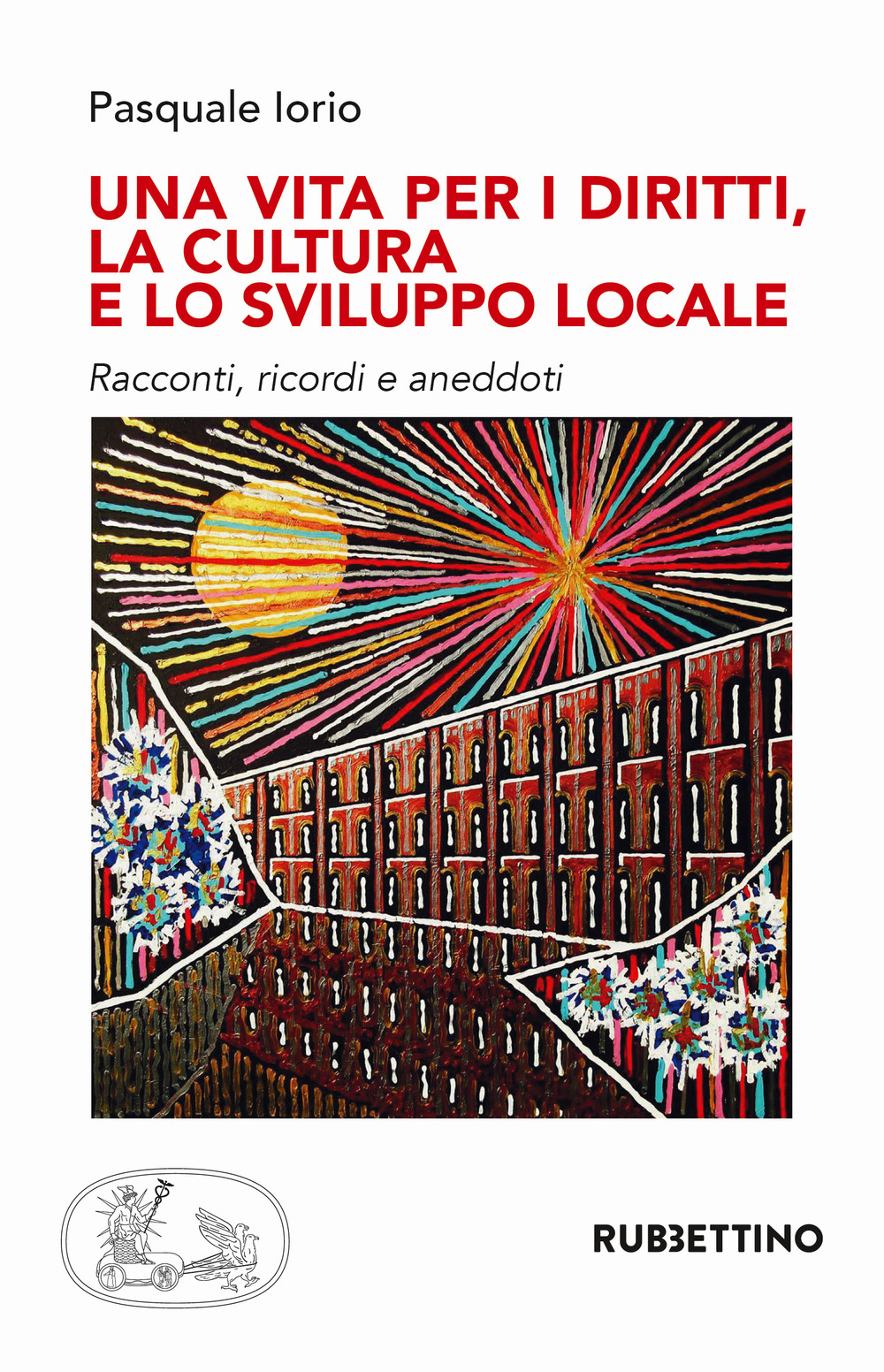 Una vita per i diritti. La cultura e lo sviluppo locale