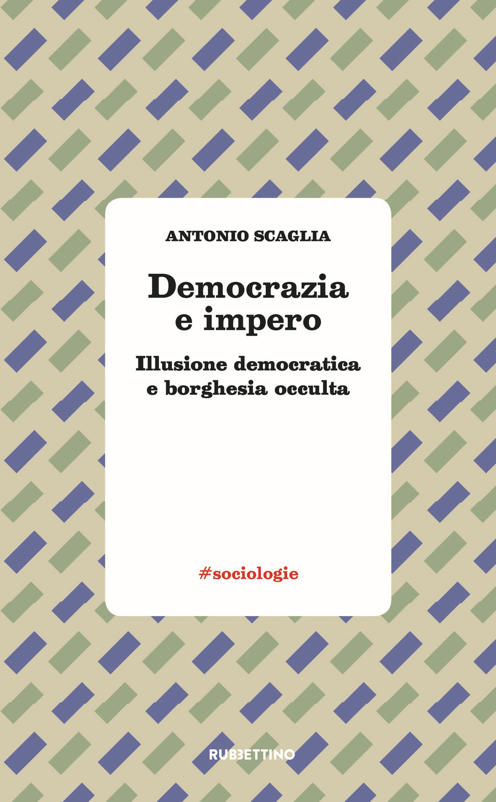 Democrazia e impero. Illusione democratica e borghesia occulta