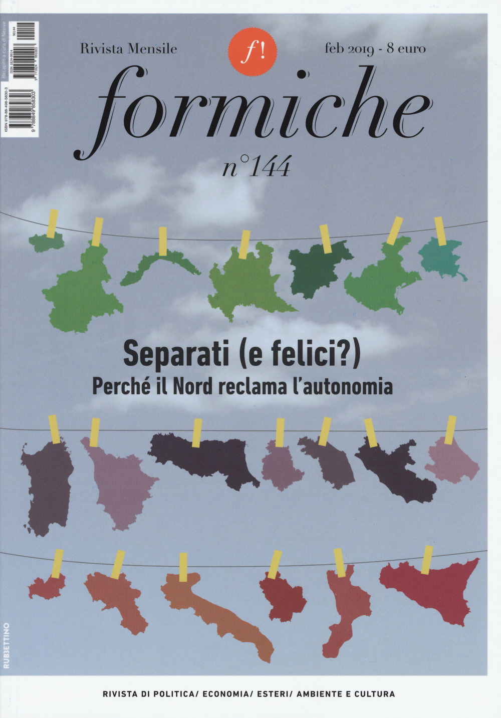 Formiche (2019). Vol. 144: Separati (e felici?). Perché il Nord reclama l'autonomia (Febbraio)