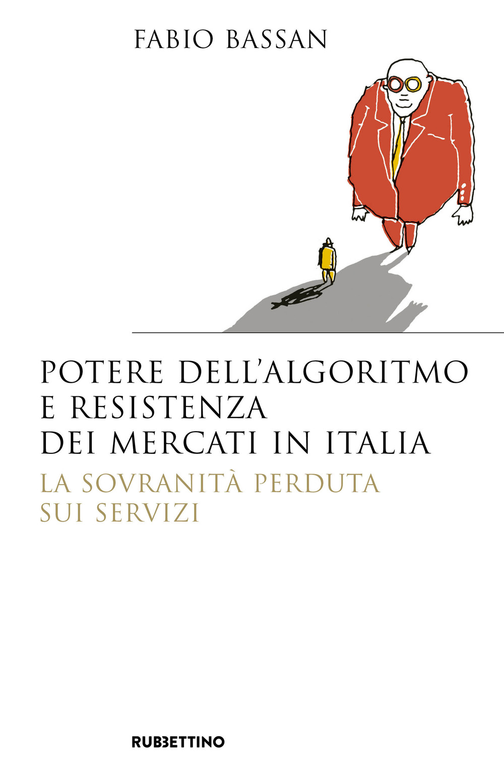 Potere dell'algoritmo e resistenza dei mercati in Italia. La sovranità perduta sui servizi