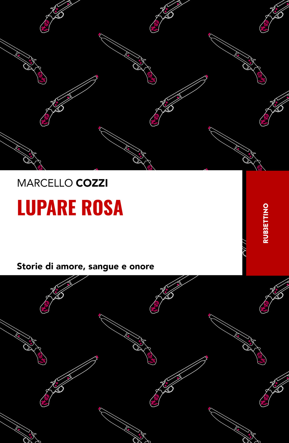 Lupare rosa. Storie di amore, sangue e onore