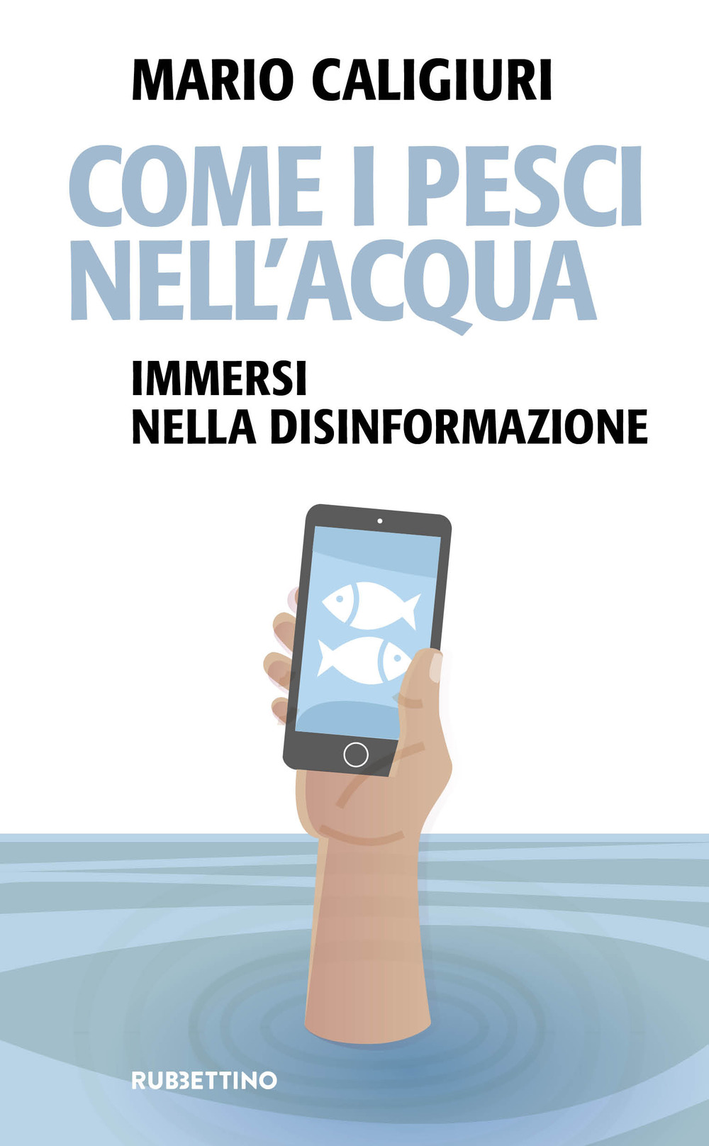 Come i pesci nell'acqua. Immersi nella disinformazione