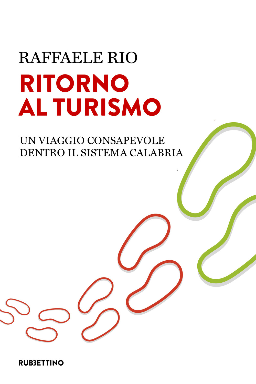 Ritorno al turismo. Un viaggio consapevole dentro il sistema Calabria