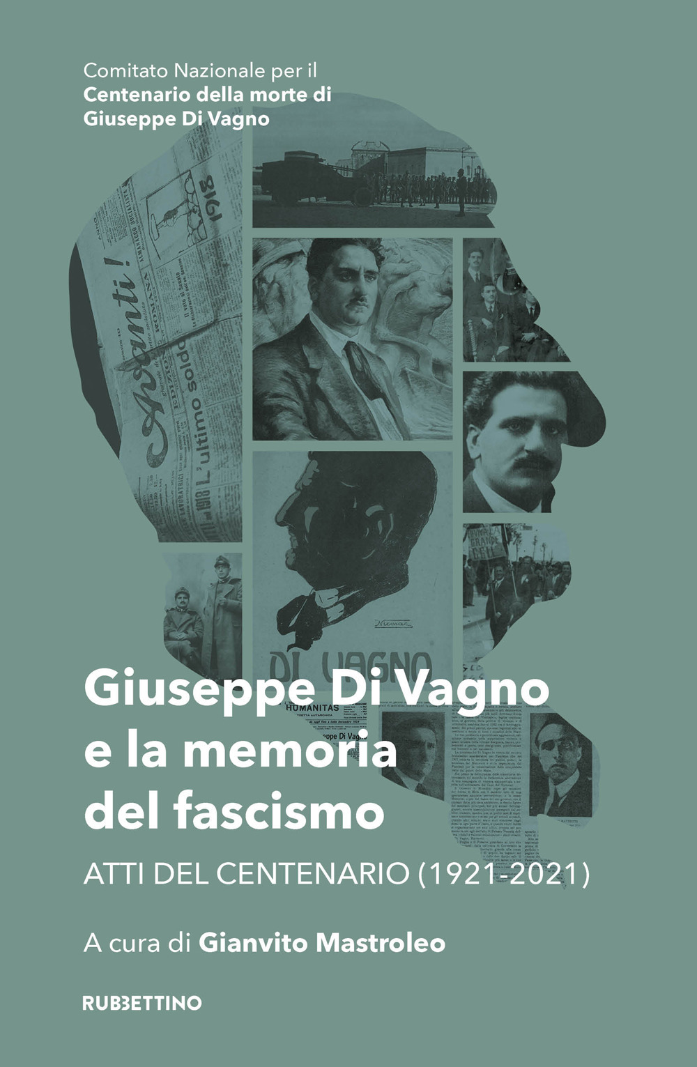 Giuseppe Di Vagno e la memoria del fascismo. Atti del Centenario (1921-2021)