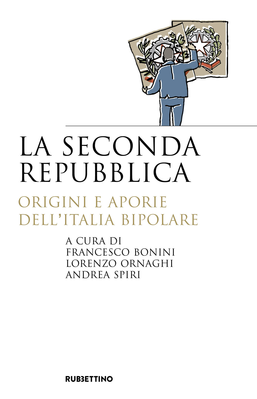 La seconda repubblica. Origini e aporie dell'Italia bipolare