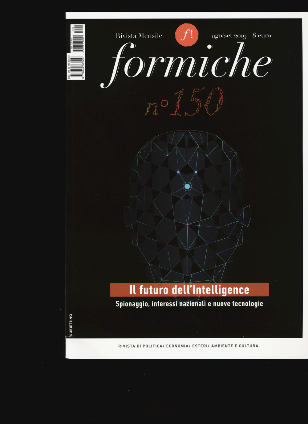 Formiche (2019). Vol. 150: Il futuro dell'Intelligence. Spionaggio, interessi nazionali e nuove tecnologie