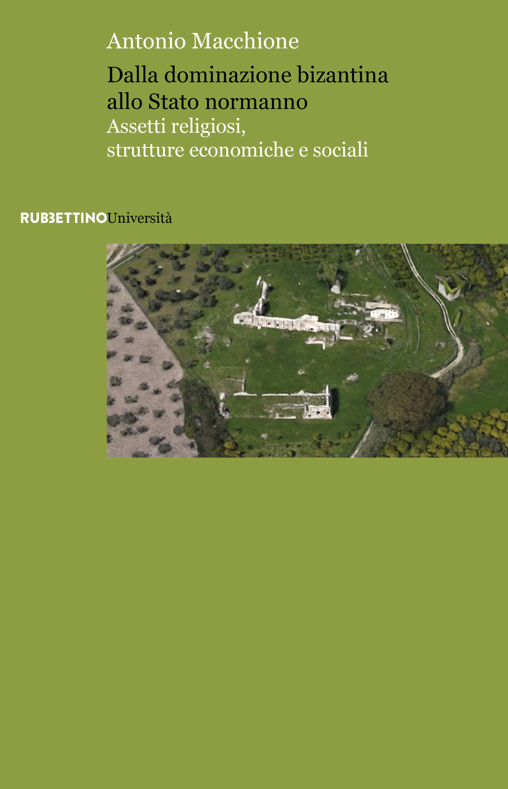 Dalla dominazione bizantina allo Stato normanno. Assetti religiosi, strutture economiche e sociali