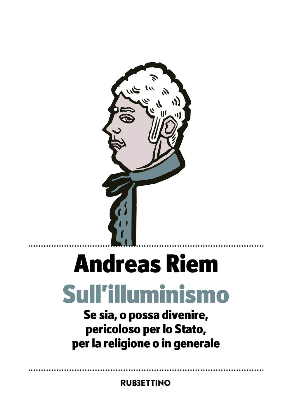 Sull'Illuminismo. Se sia, o possa divenire, pericoloso per lo Stato, per la religione o in generale