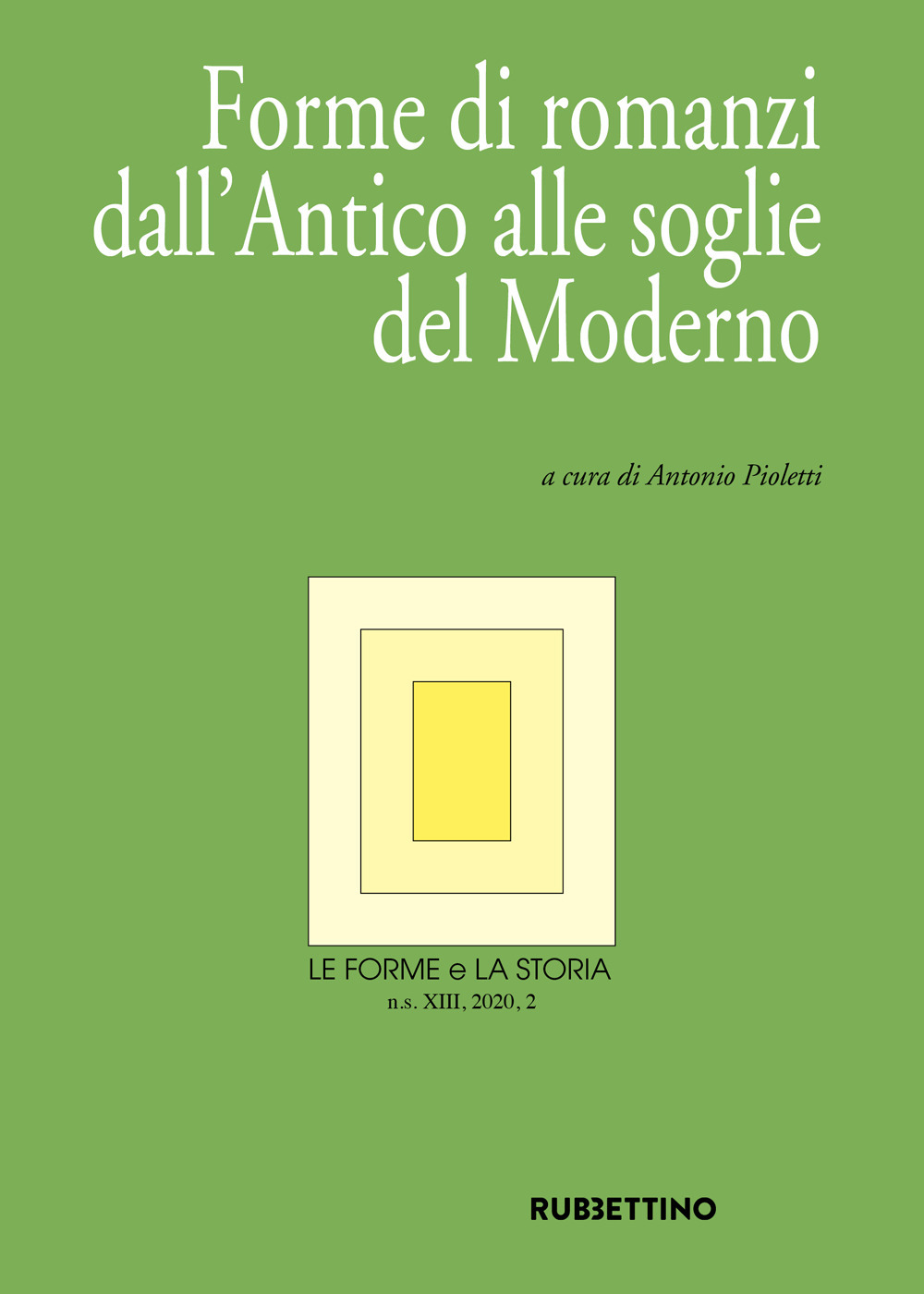 Le forme e la storia (2020). Vol. 2: Forme di romanzi dall'Antico alle soglie del Moderno