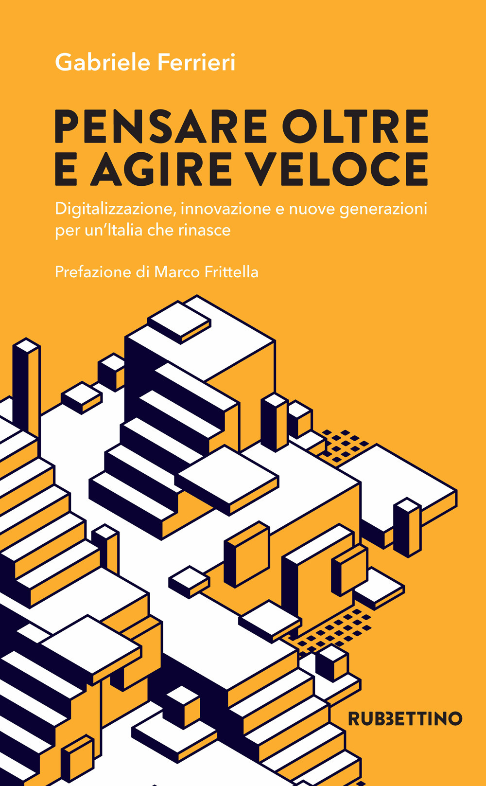 Pensare oltre e agire veloce. Digitalizzazione, innovazione e nuove generazioni per un'Italia che rinasce