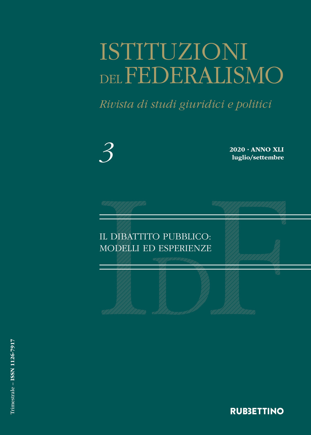 Istituzioni del federalismo. Rivista di studi giuridici e politici (2021). Vol. 3: Il dibattito pubblico: modelli ed esperienze
