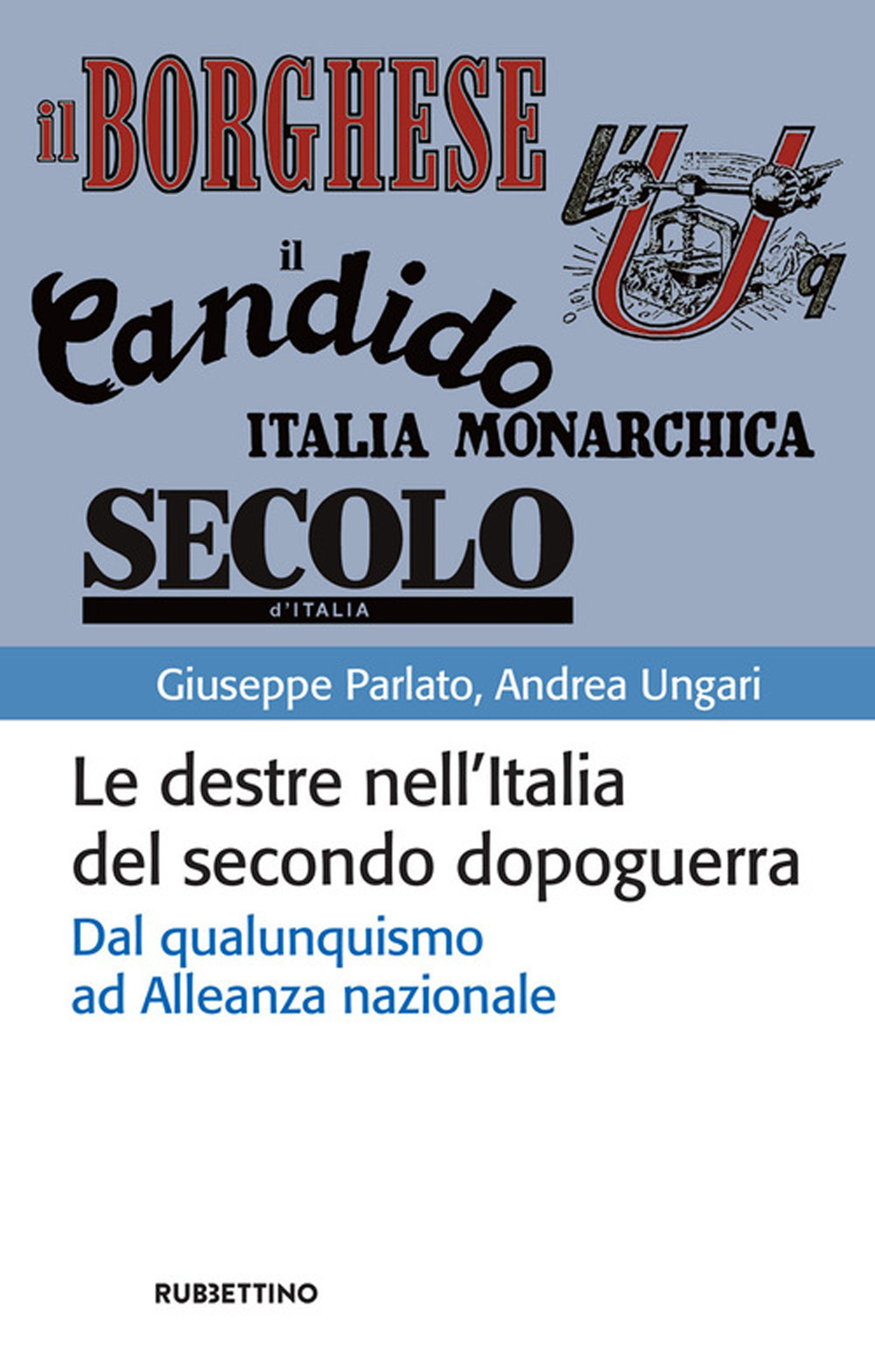 Le destre nell'Italia del secondo dopoguerra. Dal qualunquismo ad Alleanza nazionale