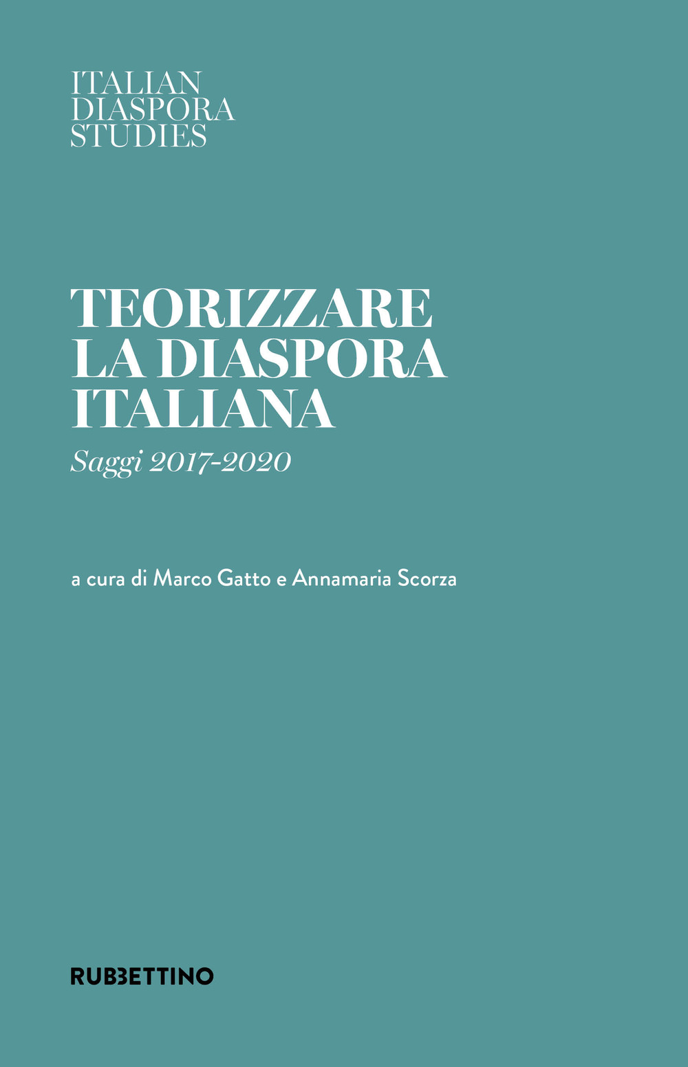 Teorizzare la diaspora italiana. Saggi 2017-2020