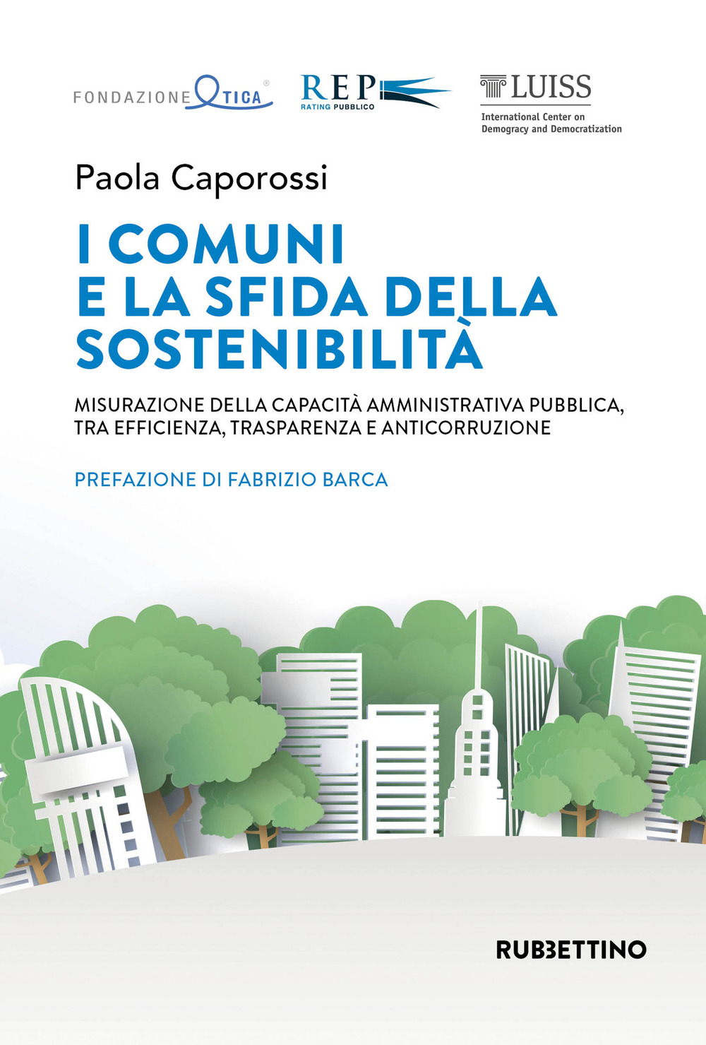 I comuni e la sfida della sostenibilità. Misurazione della capacità amministrativa pubblica, tra efficienza, trasparenza e anticorruzione