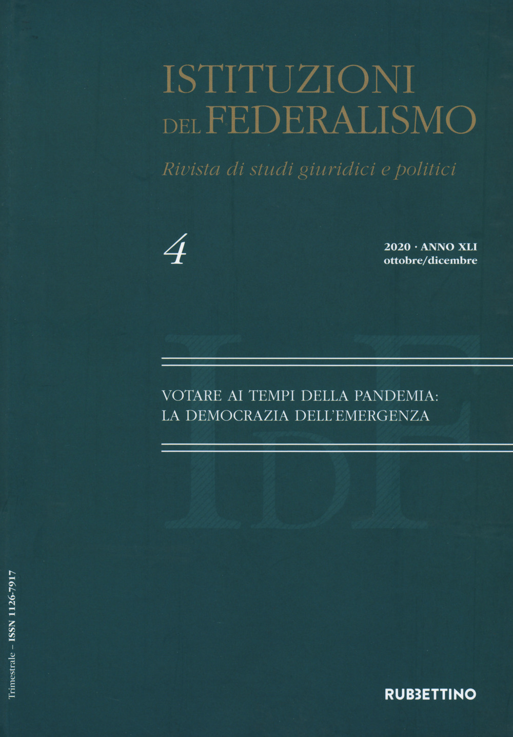 Istituzioni del federalismo. Rivista di studi giuridici e politici (2021). Vol. 4