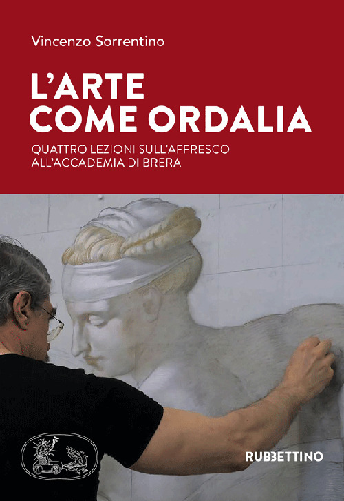 L'arte come ordalia. Quattro lezioni sull'affresco all'Accademia di Brera