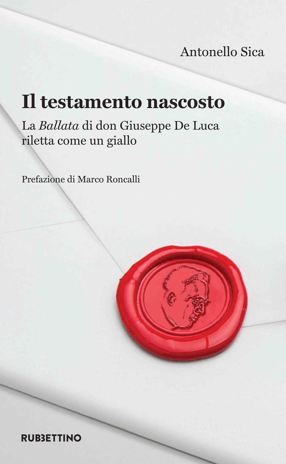 Il testamento nascosto. La Ballata di don Giuseppe De Luca riletta come un giallo