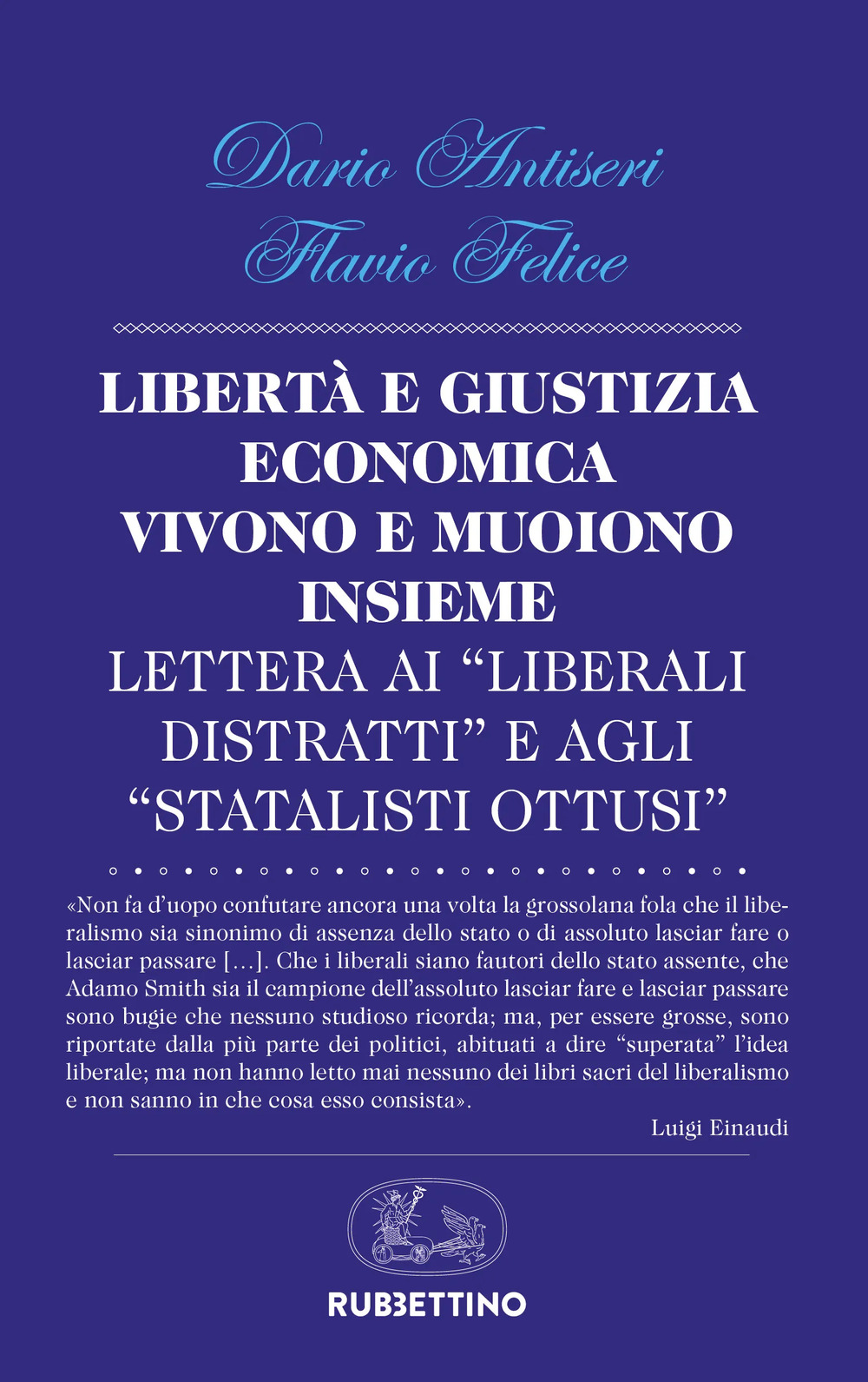 Libertà e giustizia economica vivono insieme e muoiono insieme. Lettera ai «liberali distratti» e agli «statalisti ottusi»