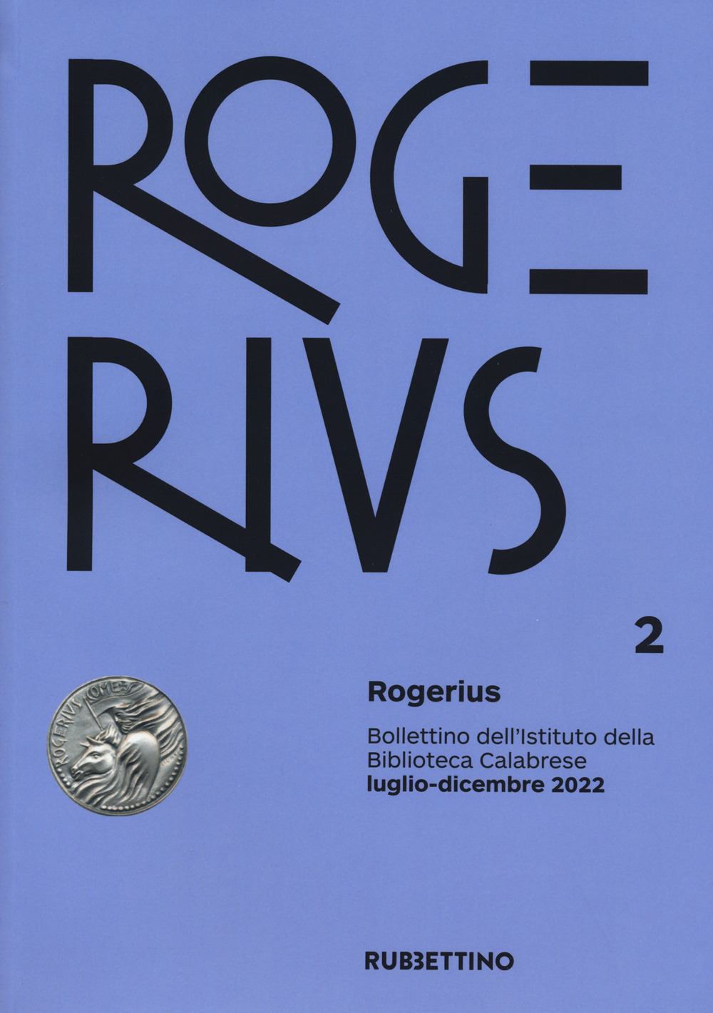 Rogerius. Bollettino dell'Istituto della Biblioteca Calabrese (2022). Vol. 2